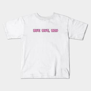 bye bye boy Kids T-Shirt